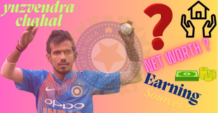 युजवेंद्र चहल की Net Worth